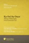 Image for Ka Osi So Onye: African Philosophy in the Postmodern Era