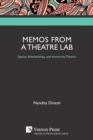 Image for Memos from a Theatre Lab: Spaces, Relationships, and Immersive Theatre