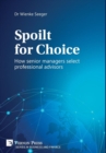 Image for Spoilt for Choice: How senior managers select professional advisors
