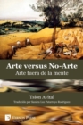 Image for Arte vs. No-Arte: Arte fuera de la mente [B/N]