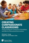 Image for Creating Compassionate Classrooms: Understanding the Continuum of Disabilities and Effective Educational Interventions