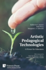 Image for Artistic Pedagogical Technologies : A Primer for Educators