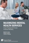 Image for Maximizing Mental Health Services: Proven Practices that Promote Emotional Well-Being