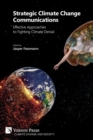 Image for Strategic Climate Change Communications : Effective Approaches to Fighting Climate Denial