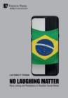 Image for No Laughing Matter: Race Joking and Resistance in Brazilian Social Media