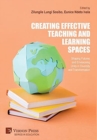 Image for Creating Effective Teaching and Learning Spaces: Shaping Futures and Envisioning Unity in Diversity and Transformation