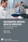 Image for Maximizing Mental Health Services : Proven Practices that Promote Emotional Well-Being