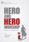 Image for Hero and Hero-Worship : Fandom in Modern India