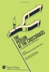 Image for The Person at the Crossroads: A Philosophical Approach