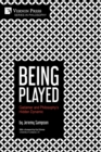 Image for Being Played : Gadamer and Philosophy&#39;s Hidden Dynamic
