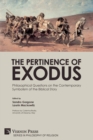 Image for The Pertinence of Exodus : Philosophical Questions on the Contemporary Symbolism of the Biblical Story