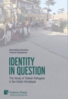 Image for Identity in Question: The Study of Tibetan Refugees in the Indian Himalayas