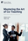 Image for Mastering the Art of Co-Teaching: Building More Collaborative Classrooms