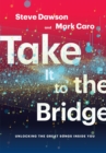 Image for Take It to the Bridge