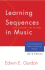 Image for Learning Sequences in Music: A Contemporary Music Learning Theory (2012 Edition).