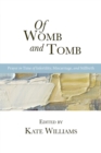 Image for Of womb and tomb  : prayer in time of infertility, miscarriage, and stillbirth