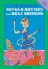 Image for The Book of Songs &amp; Rhymes with Beat Motions : First Steps in Music for Preschool and Beyond