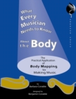 Image for What Every Musician Needs to Know About the Body