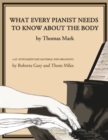 Image for What Every Pianist Needs to Know About the Body
