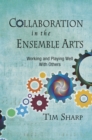 Image for Collaboration in the Ensemble Arts