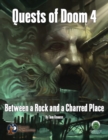Image for Quests of Doom 4 : Between a Rock and a Charred Place - Swords &amp; Wizardry
