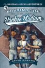 Image for Bossing the Bronx Bombers at Yankee Stadium