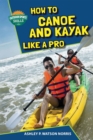 Image for How to Canoe and Kayak Like a Pro