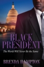 Image for Black President  : the world will never be the same