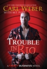 Image for Trouble in Rio: A Family Business Novel