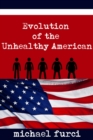 Image for Evolution of the Unhealthy American