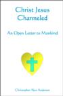 Image for Christ Jesus Channeled: An Open Letter to Mankind