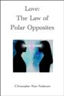 Image for Love: The Law of Polar Opposites