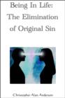 Image for Being in Life: The Elimination of Original Sin