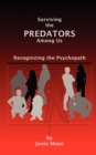 Image for Surviving the Predators Among Us: Recognizing the Psychopath