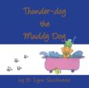 Image for Thunder-Dog the Muddy Dog