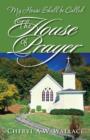 Image for My House Shall be Called The House of Prayer