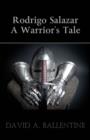 Image for Rodrigo Salazar : A Warrior&#39;s Tale