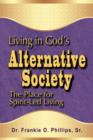 Image for Living in God&#39;s Alternative Society: The Place for Spirit-Led Living