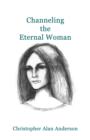Image for Channeling the Eternal Woman