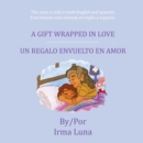 Image for A Gift Wrapped in Love/ Un Regalo Envuelto En Amor