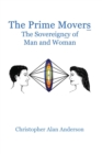 Image for The Prime Movers : The Sovereigncy of Man and Woman