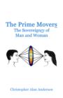 Image for Prime Movers: The Sovereigncy of Man and Woman