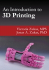 Image for An Introduction to 3D Printing