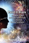 Image for Paint It Black : How Rock-N-Roll and Other Tools Are the Best Problem Solving Techniques
