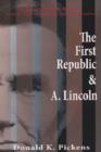 Image for The First Republic and A. Lincoln