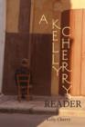 Image for A Kelly Cherry reader  : selected stories, novel excerpts, essays, memoir, and poetry