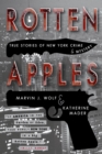 Image for Rotten Apples: True Stories of New York Crime and Mystery
