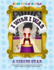 Image for I Wish I Was a Circus Star