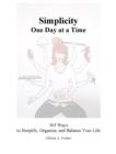 Image for Simplicity One Day at a Time: 365 Ways to Simplify, Organize, and Balance Your Life