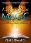 Image for Sprinkling of Magic: How to Captivate your Audience with Inspiring Stories and Metaphors that give Meaning to your Message